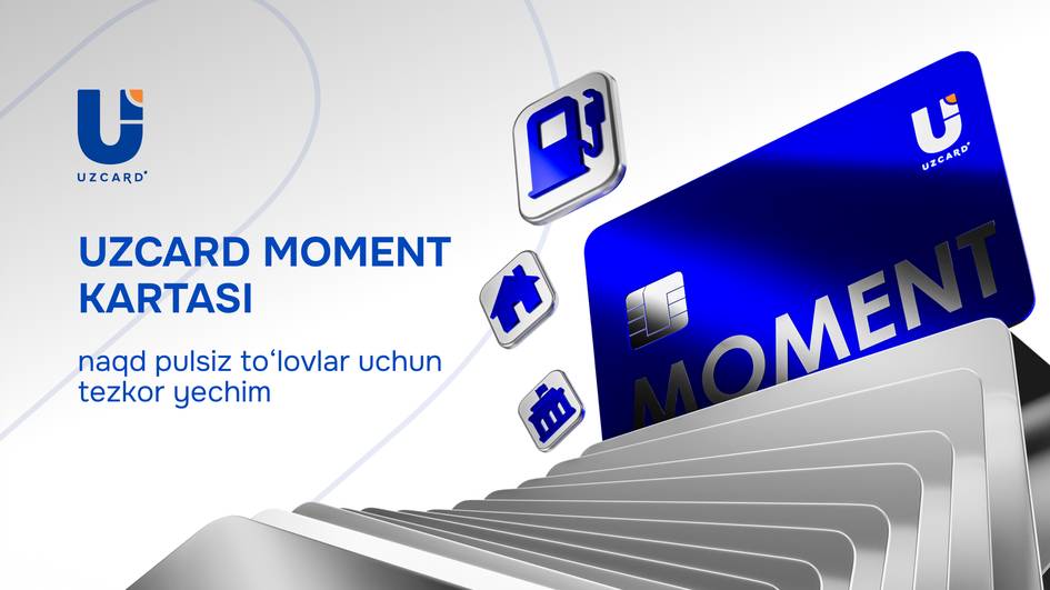 UZCARD нақд пулсиз иқтисодиётга ўтиш замирида банк картасининг янги моделини ривожлантирмоқда